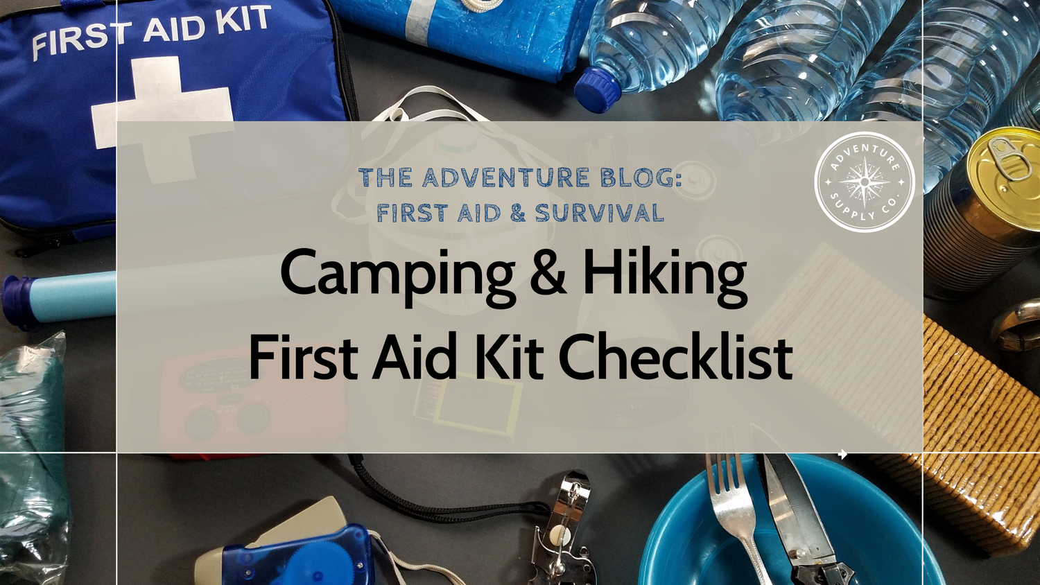 Camping & Hiking First Aid Kit Checklist – Adventure Supply Co.